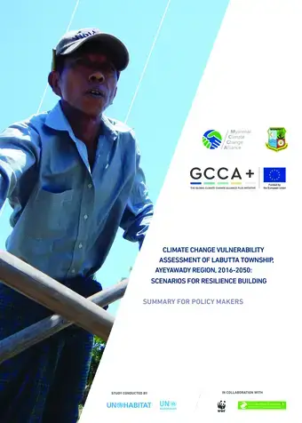 Climate Change Vulnerability Assessment of Labutta Township, Ayeyarwady Region, 2016 – 2050: Scenarios for Resilience Building (Summary for Policy Makers)